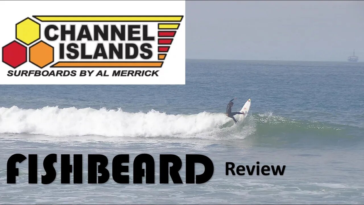 Channel Islands Fishbeard Surfboard Review