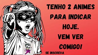 Duas Indicações de Animes de Vida Escolar - Muito estranhos - Confira!