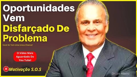 Dr Lair Ribeiro/ Oportunidades De Vida (Motivação)