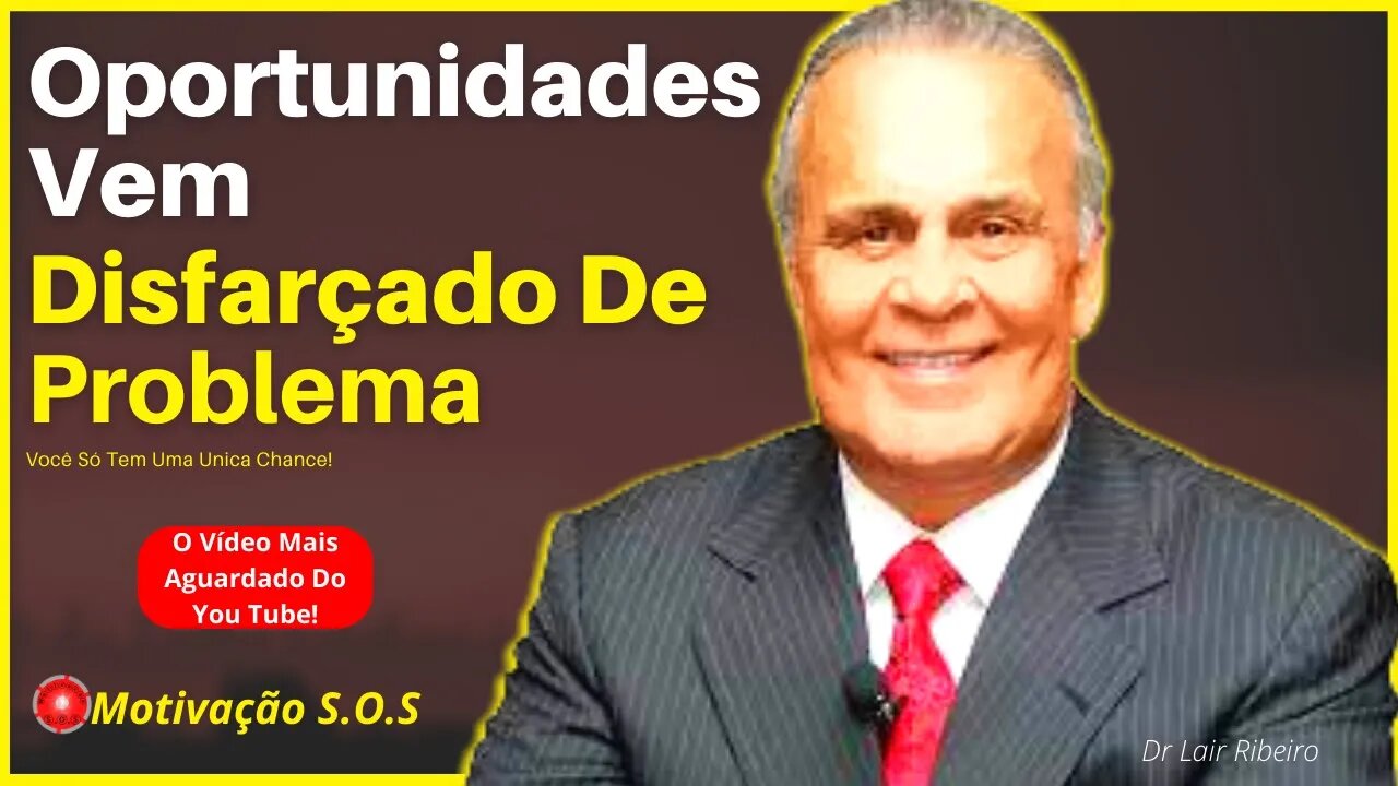 Dr Lair Ribeiro/ Oportunidades De Vida (Motivação)