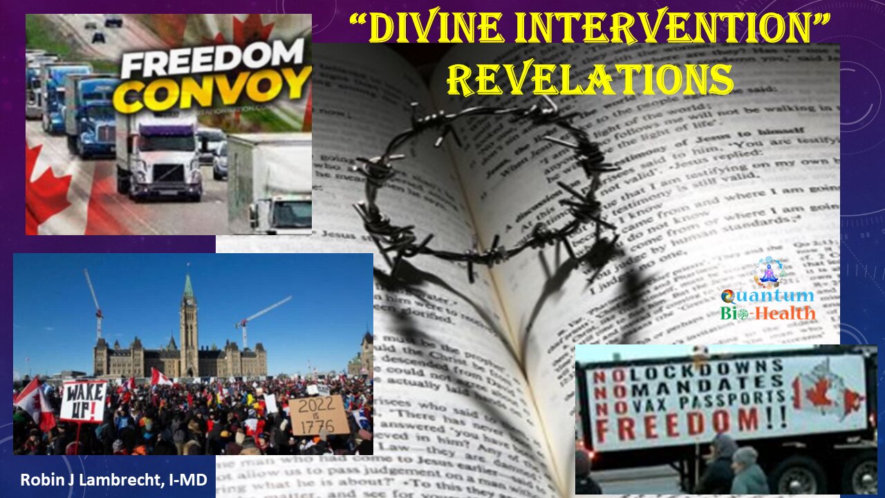 Canadian Freedom Convoy 2022 Divine Intervention "Revelations"