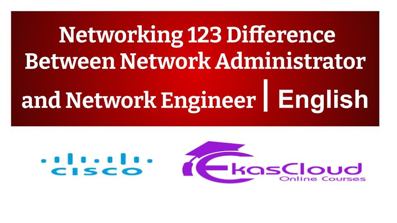 # Networking 123 Difference Between Network Administrator and Network Engineer _ Ekascloud _ English