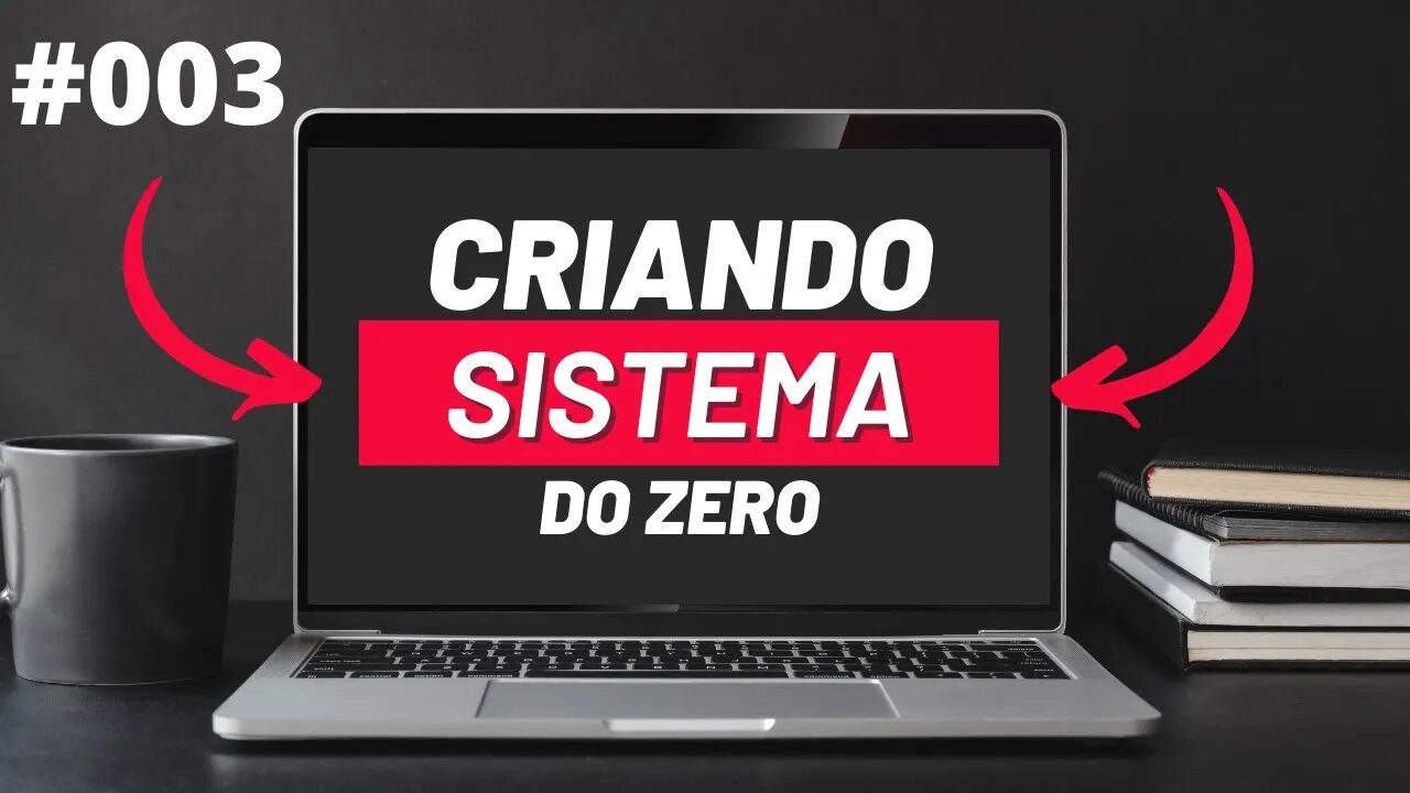 🔴 Criando sistema do zero #003 - Migrations e Models Parte 3 | Curso de programação grátis completo