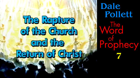 Rapture & Return of Christ (Dale Pollett)