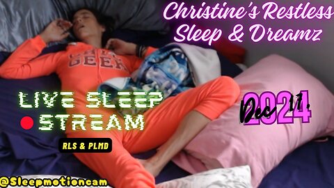 🔴Live Stream 💤Restless Sleep ⏰Dec 17, 2024 😴 RLS & PLMD