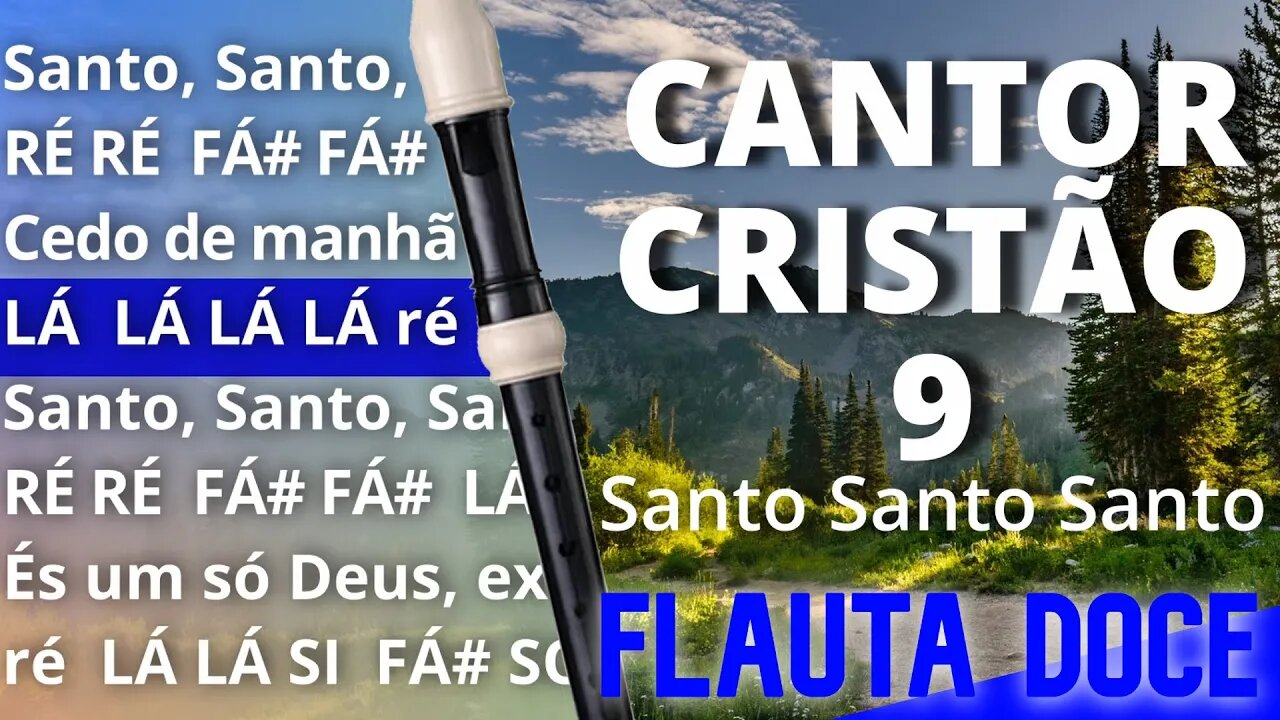 Cantor Cristão 9 - Santo Santo Santo - Cifra melódica