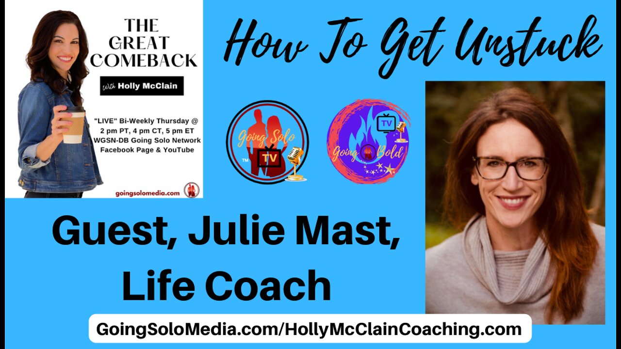 How To Get Unstuck with Guest, Julie Mast, Life Coach