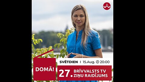 BRĪVVALSTS TV 27# RAIDĪJUMS /15.08.2021/