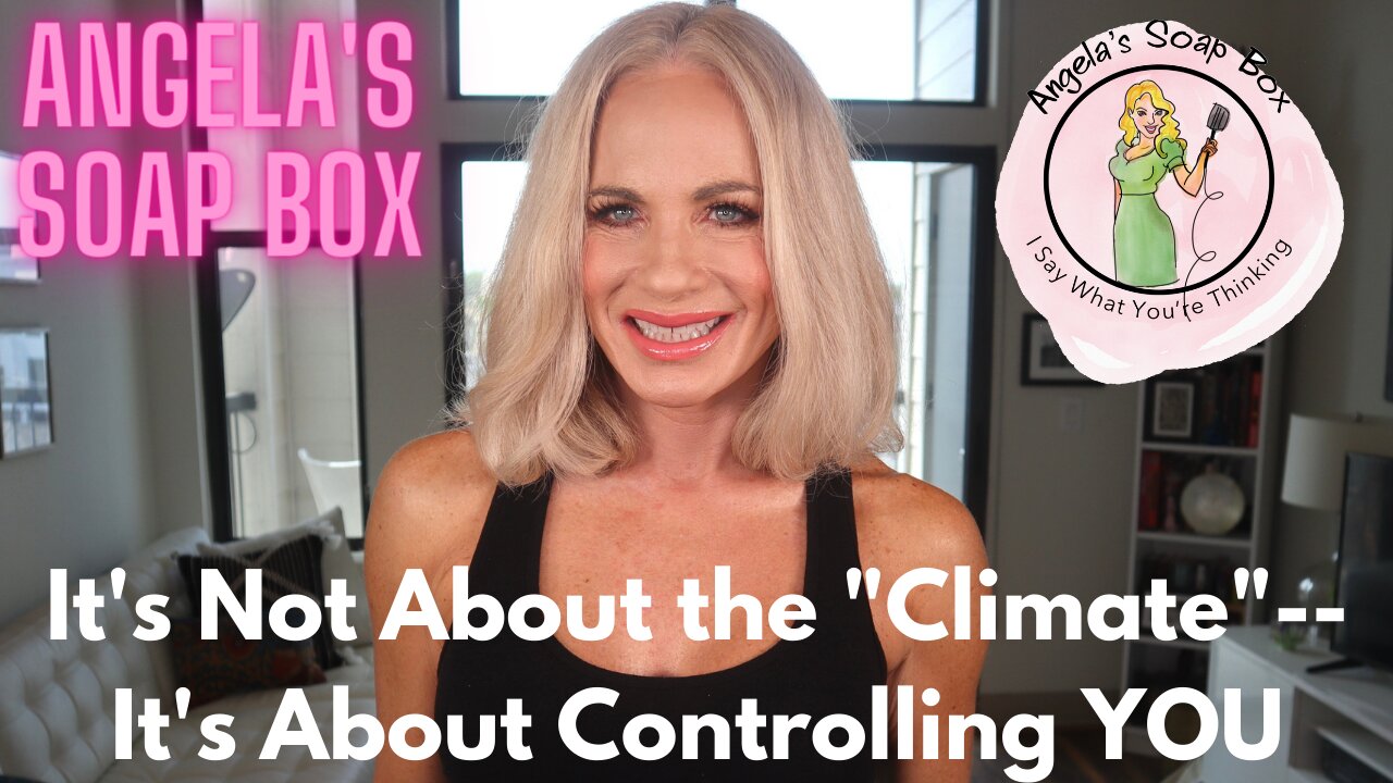 It's Not About the "Climate" -- It's About Controlling YOU