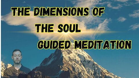 The Dimensions of the Soul Guided Meditation