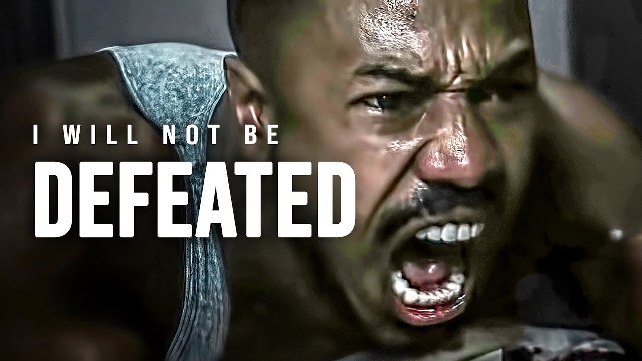 I WILL NOT BE DEFEATED - Motivational Speech