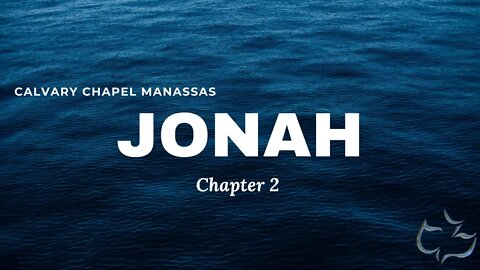 Calvary Chapel Of Manassas - Jonah ch. 2