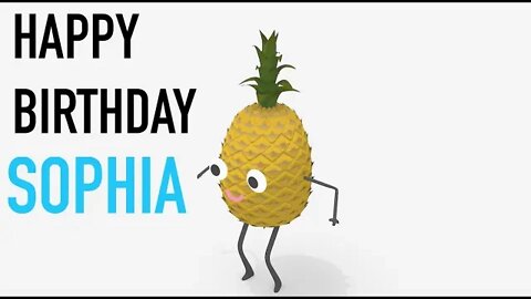 Happy Birthday SOPHIA! - PINEAPPLE Birthday Song