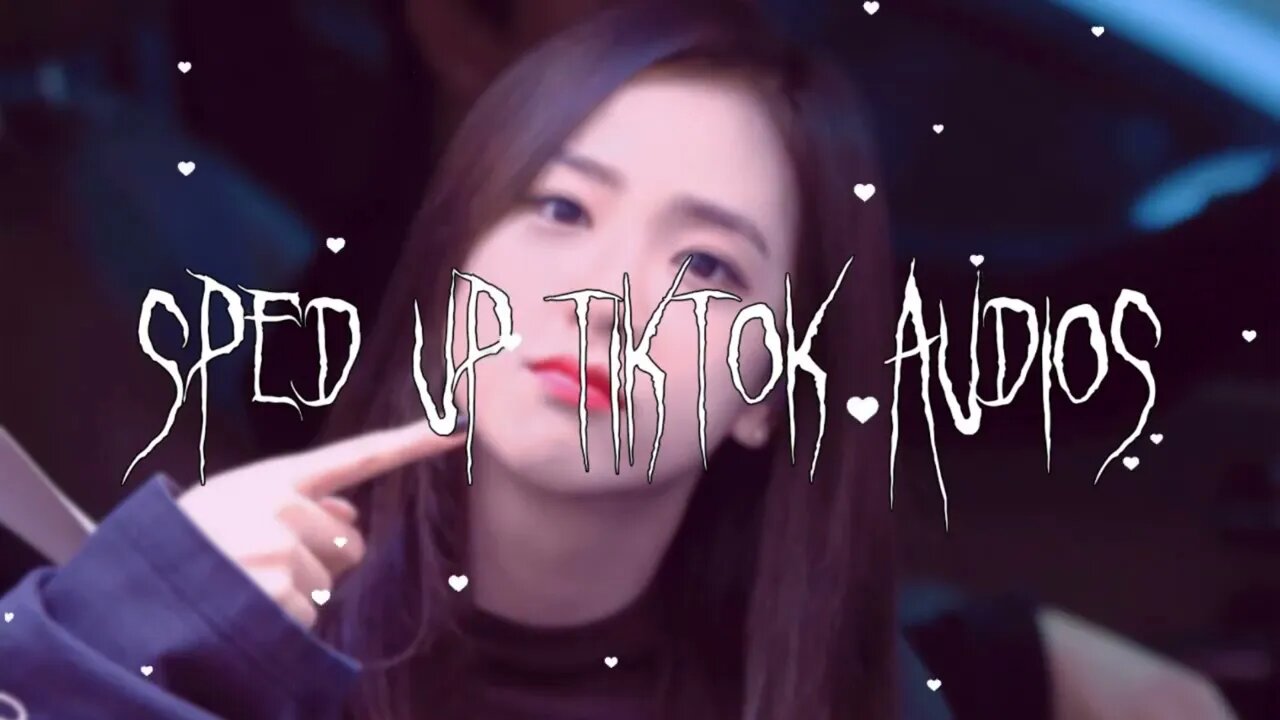 sped up nightcore tiktok audios ♡ - 💖#119💖