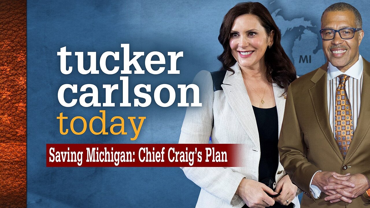 Tucker Carlson Today | Saving Michigan: Former Detroit Police Chief James Craig