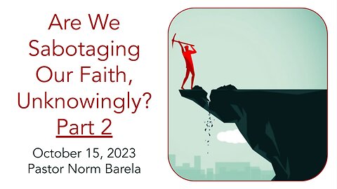 Are You Sabotaging Your FAITH, Unknowingly: Part 2?