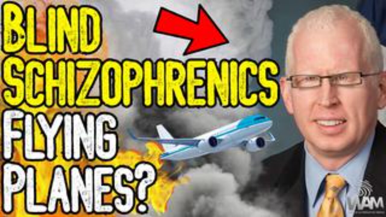 BLIND SCHIZOPHRENICS FLYING PLANES? - FAA Now Hiring People With "SEVERE" Mental Illnesses