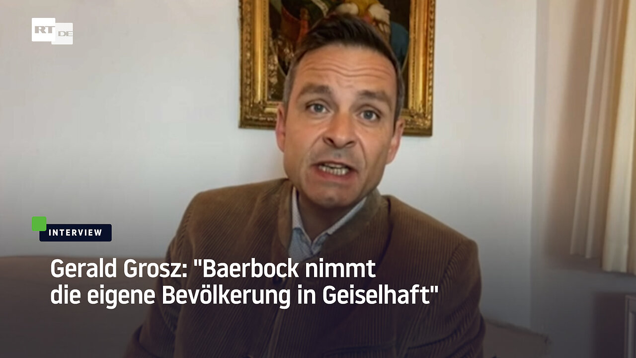 Gerald Grosz: "Baerbock nimmt die eigene Bevölkerung in Geiselhaft"