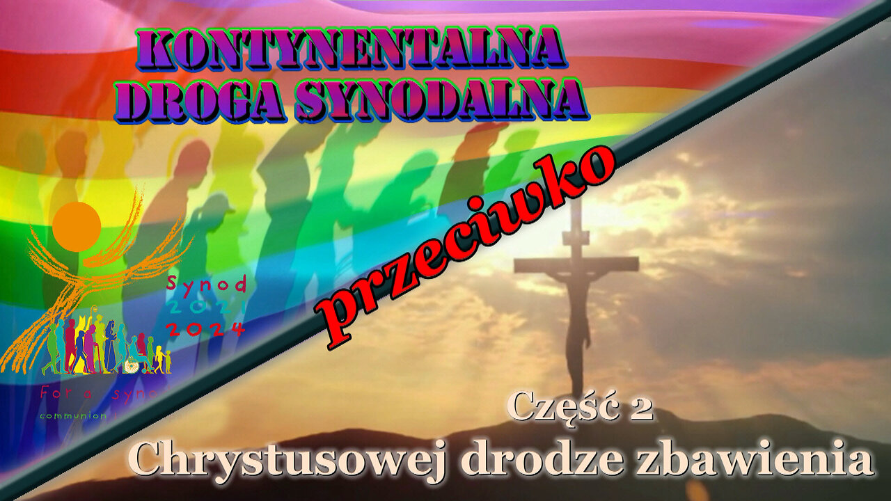 BKP: Kontynentalna Droga synodalna przeciwko Chrystusowej drodze zbawienia /Część 2/