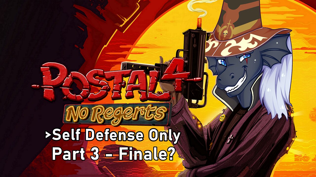 [Postal 4: No Regrets] Part 3 - Defend thyself, until the end of the week!