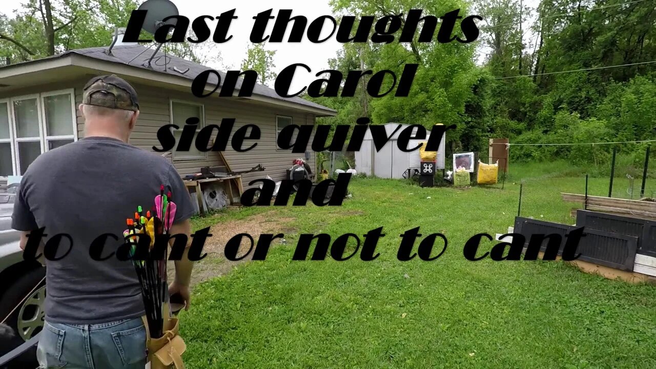 final on carol side quiver and to cant or not to cant