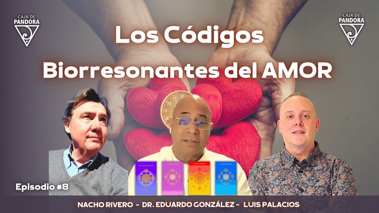 Los Códigos Biorresonantes del AMOR con Dr. Eduardo González y Nacho Rivero