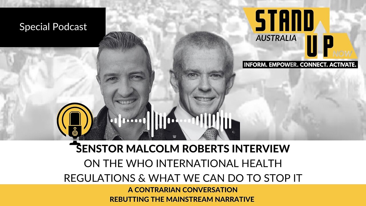 Senator Malcolm Roberts on the WHO International Health Regulations & what we can do to stop it