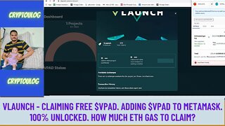 Vlaunch - Claiming Free $VPAD. Adding $VPAD To Metamask. 100% Unlocked. How Much ETH Gas To Claim?