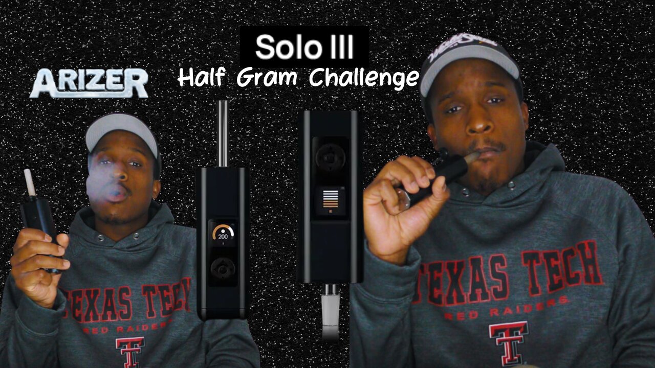 How Long Does Half a Gram Last in the Arizer Solo III?