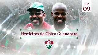 Herdeiros de Chico Guanabara - Episódio 9 (Racismo Estrutural) | FluTV