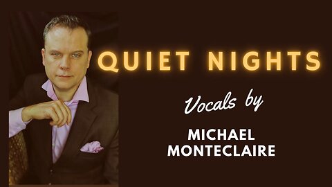 Quiet Night (Andy Williams) vocals by Michael Monteclaire