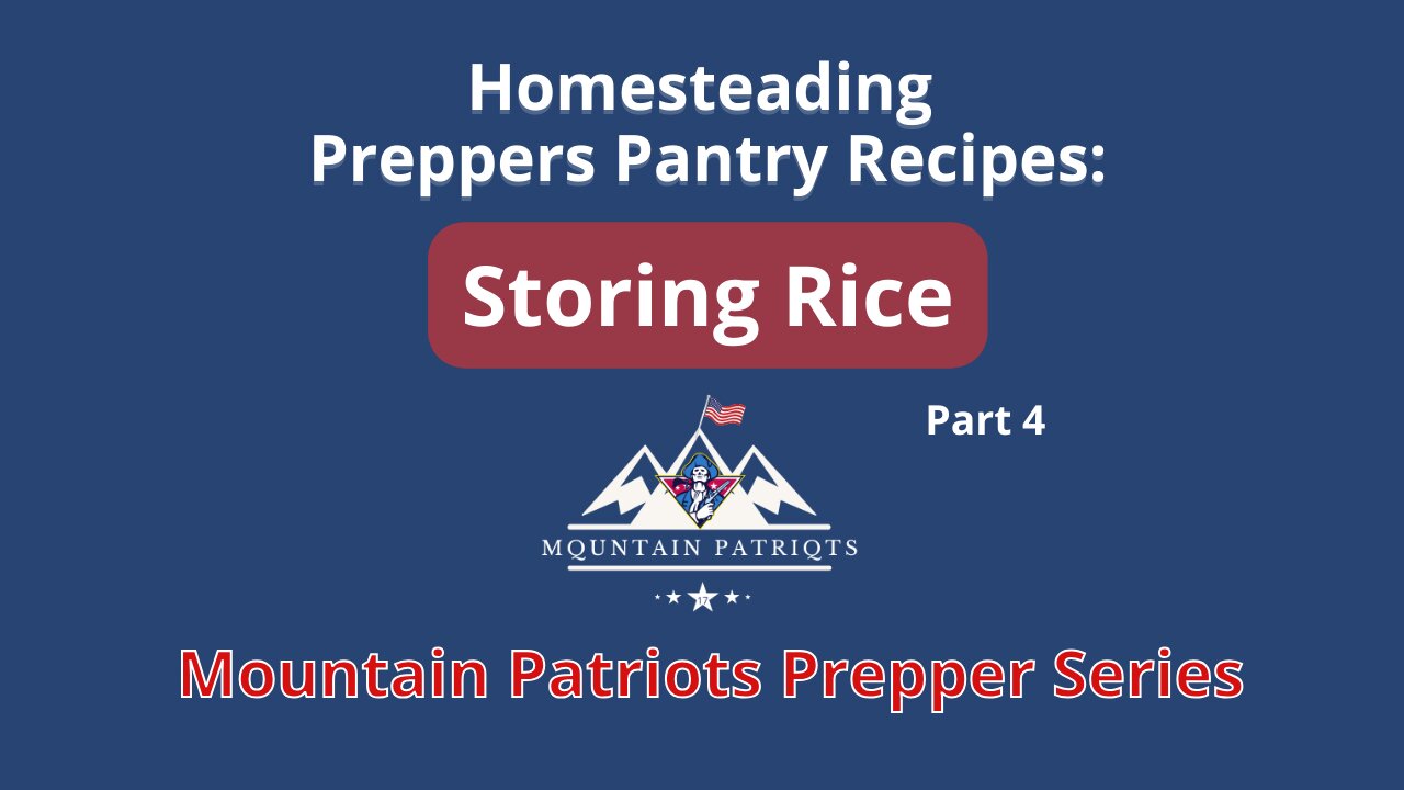 MT Patriots Preppers Pantry Series: How To Store Rice & More For A 20 Year Shelf Life - part 4