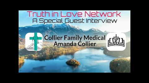 Truth in Love- Interview with Collier Family Medical