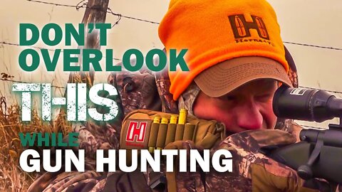 Don't Overlook This While Gun Hunting