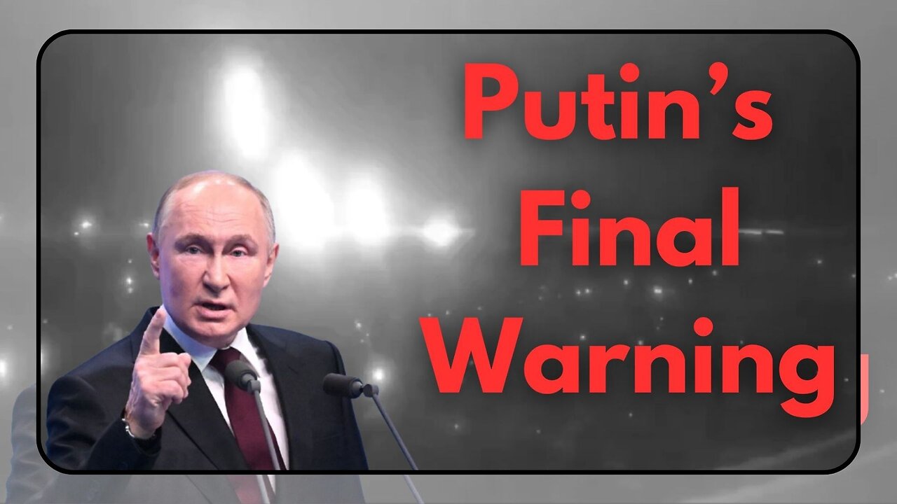 Putin's Final Warning