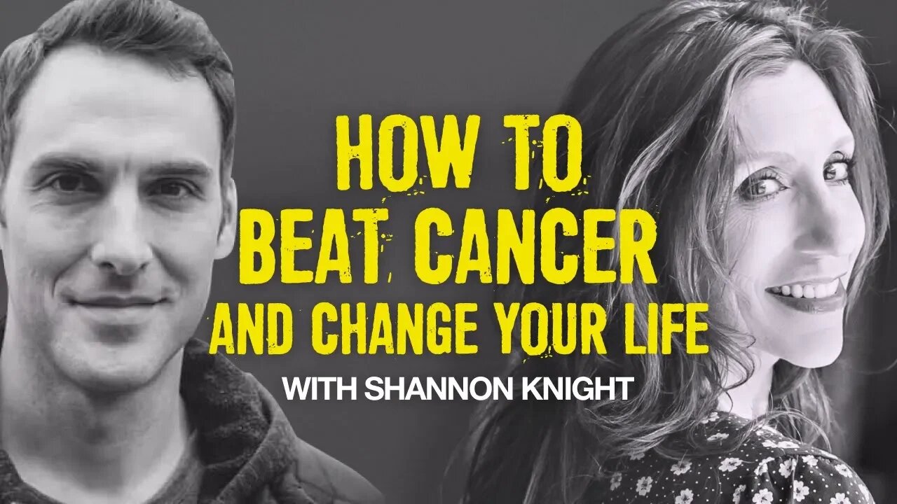 How to Beat Cancer and Change Your Life | Chris Wark (ChrisBeatCancer) & Shannon Knight