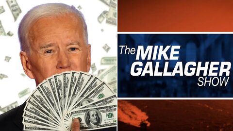 Mike Gallagher: Biden Will Desperately STEAL FROM Hard-Working Americans In Order To Buy More Votes