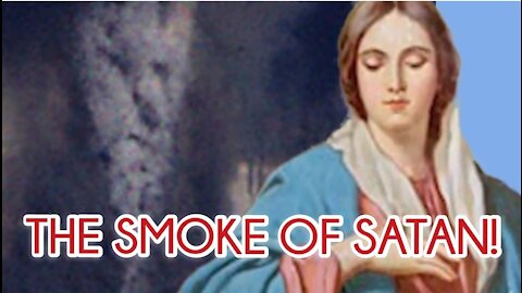 Mary, Queen: The Smoke of the Devil Will Cause Great Spiritual Blindness, The False Will Be Embraced