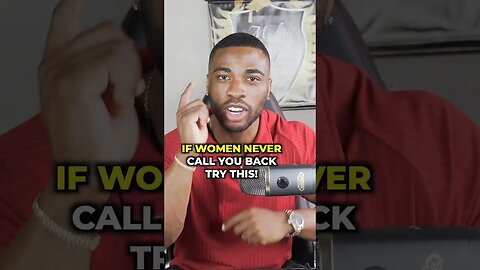 If Women Never Call You Back Try This..