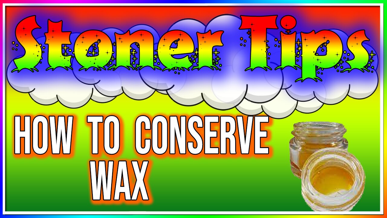 STONER TIPS #28: HOW TO CONSERVE WAX! (FACECAM)