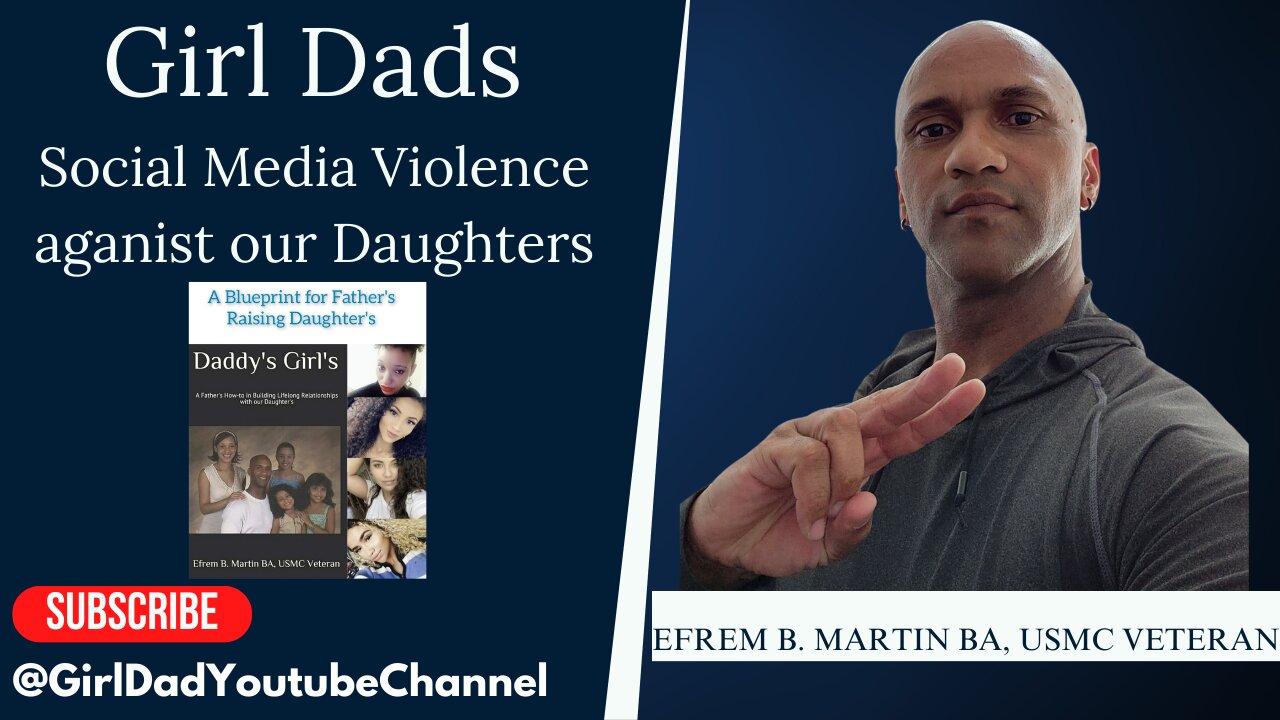 Girl Dads - Social Media Violence against our Daughters [VID. 23]