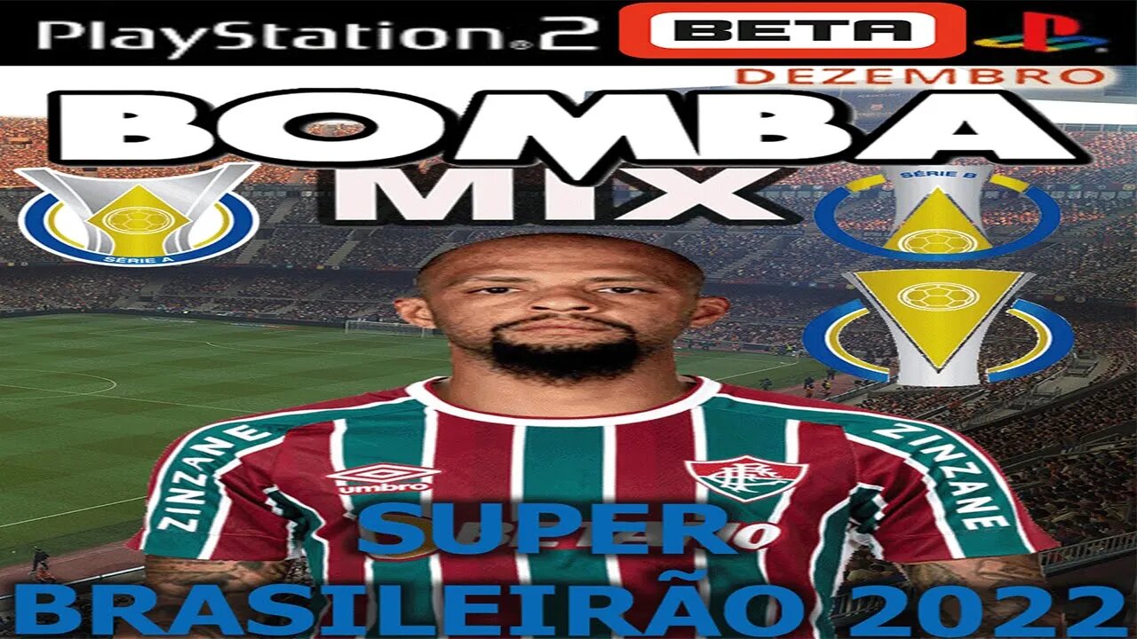 BOMBA PATCH 2022 PS2 SUPER BRASILEIRÃO SÉRIE A, B ,C ATUALIZAÇÃO DEZEMBRO EDITOR PLAY MIX ITAQUI