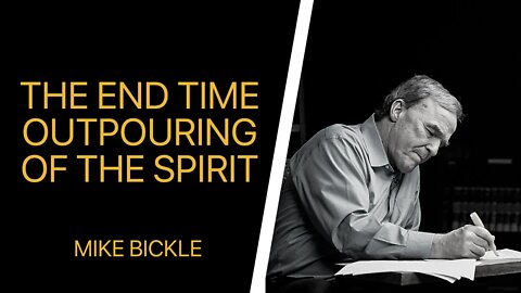 The End Time Outpouring of the Spirit (2010) | Mike Bickle