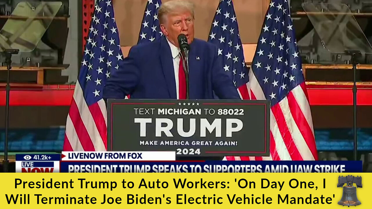 President Trump to Auto Workers: 'On Day One, I Will Terminate Joe Biden's Electric Vehicle Mandate'