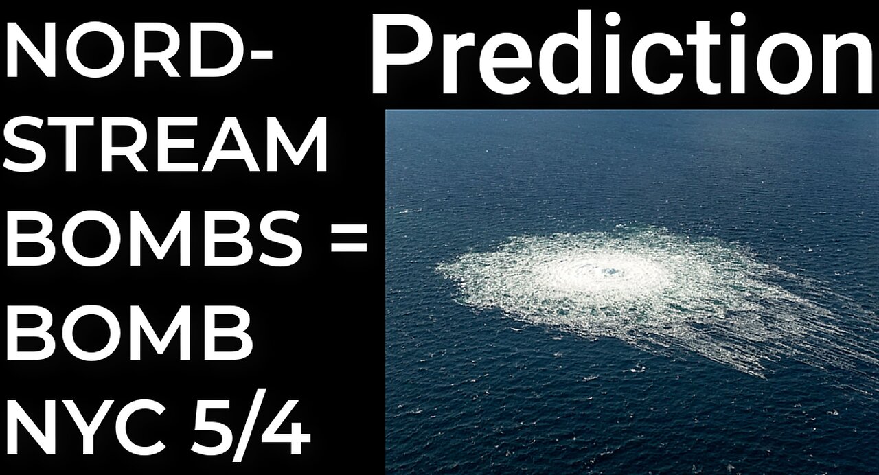 Prediction: NORDSTREAM PIPELINE BOMBING = DIRTY BOMB NYC - May 4