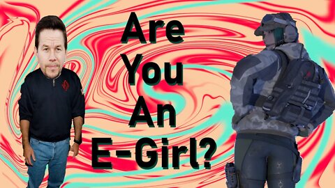 Are You An E-Girl? Rainbow six Siege