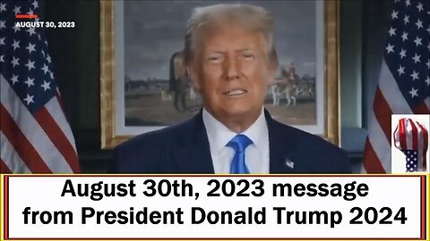 August 30th, 2023 message from President Donald Trump 2024