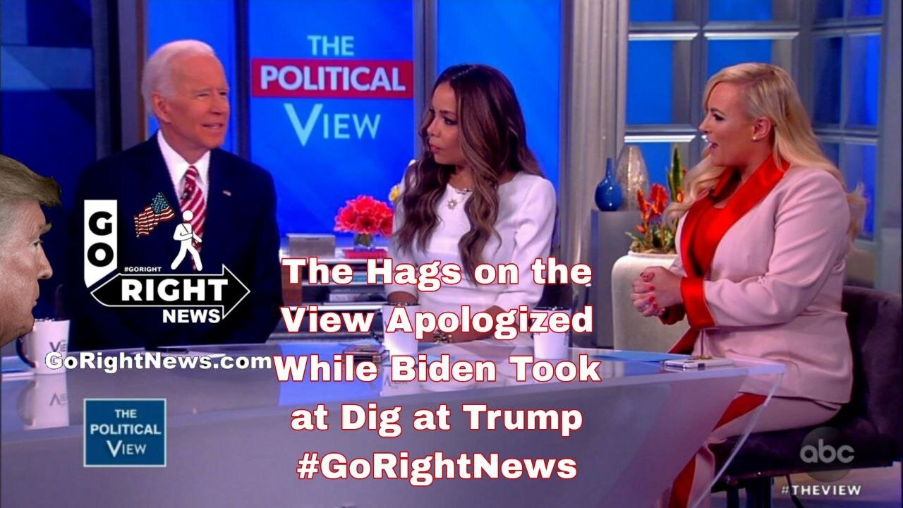 The Hags on the View Apologized While Biden Took at Dig at Trump #GoRightNews