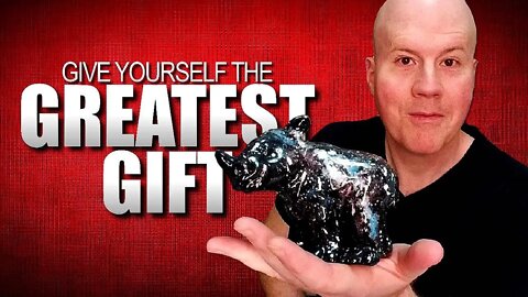 The Greatest Gift You Can Give Yourself (Are You Ready?)