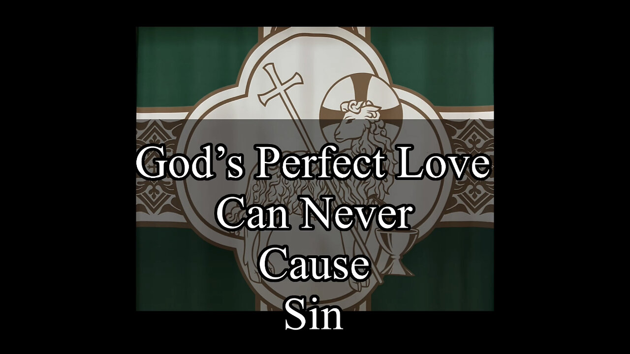 2023.02.19 – God’s Perfect Love Can Never Cause Sin